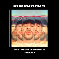 Me Porto Bonito ( Ruppkocks Remix )