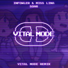 Infowler & Miss Lina - Soar (Vital Mode Remix)