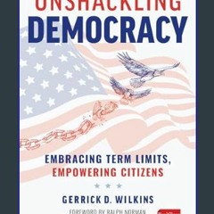 $${EBOOK} 📖 Unshackling Democracy: Embracing Term Limits, Empowering Citizens     Kindle Edition D