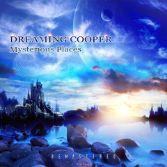 DREAMING COOPER - Mysterious Places | r e m a s t e r e d | [ full album ]