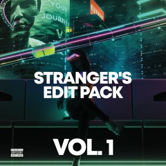 Stranger's Edit Pack Vol. 1 [FREE DL]