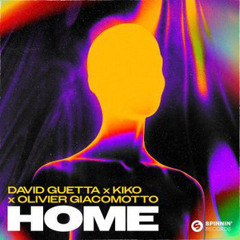 Home - David Guetta, Kiko, Olivier Giacomotto