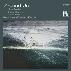 Around Us - Deep Down (Kebin van Reeken Remix) [If You Wait]