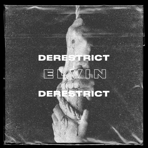 DERESTRICT PODCAST #32 - ELVIN