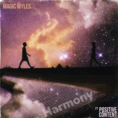 Magicmyles Ft Positive Content [Harmony]