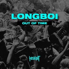 Longboi - Out Of Time