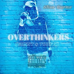 Overthinkers ft Ghxst & Tory X