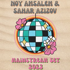 Mainstream Set 2023 | סט מיינסטרים ‎‎[Noy Amsalem & Sahar Azizov]