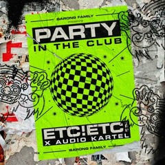 ETC!ETC! & Audio Kartel - Party In Da Club (BREAX JERSEY FLIP)