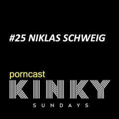 KINKY SUNDAYS porncast #25 NIKLAS SCHWEIG vinyl only