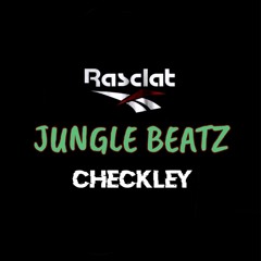 Jungle Beatz Rasclart // DJCHECKLEY