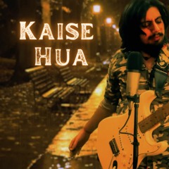 Kaise Hua- Vishal Mishra (Cover)