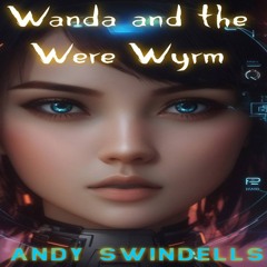 Wanda And The Were Wyrm Theme