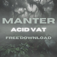 ManTer - Acid Vat (FREE DOWNLOAD)
