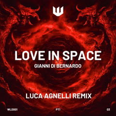 PREMIERE: Gianni Di Bernardo - Love In Space (Luca Agnelli Remix) [WLD001C]