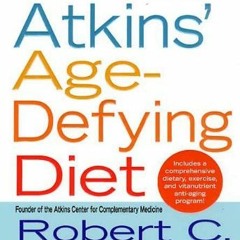 READ [EPUB KINDLE PDF EBOOK] Dr. Atkins' Age-Defying Diet by  Robert C. Atkins M.D.,S