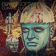 Bryan Softwell - Cúrame (LUCATI Remix) [FREE DOWNLOAD]