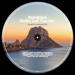 Dominica - Gotta Let You Go (GRIGGY's Hacienda Edit) [Free DL]