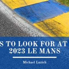 Cars To Look For At The 2023 Le Mans