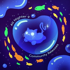 All Nighter Vol. 9 - Community Releases