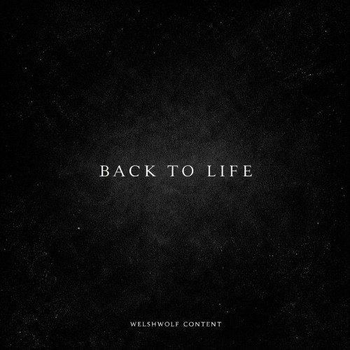 Stream BACK TO LIFE by WELSHWOLF CONTENT | Listen online for free on ...