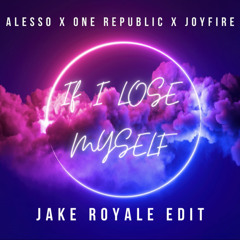 One Republic x Alesso x JOYFIRE - If I Lose Myself (Jake Royale 'Meant To Be' Edit)