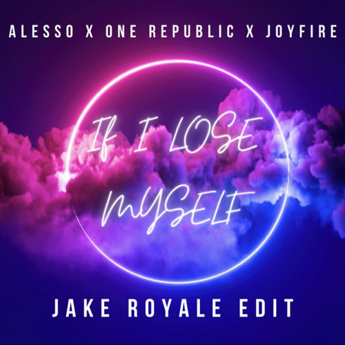 One Republic x Alesso x JOYFIRE - If I Lose Myself (Jake Royale 'Meant To Be' Edit)