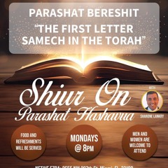 "THE FIRST LETTER SAMECH IN THE TORAH" - PARASHAT BERESHIT SHARONE LANKRY 5784