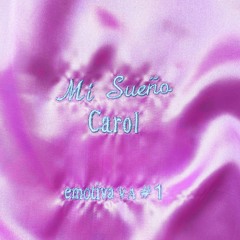 Mi Sueño - (Carol)