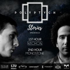 Polyptych Stories | Episode #122 (1h - Michon, 2h - Monostone)