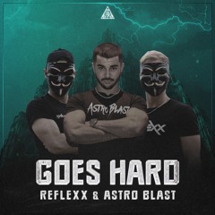 RefleXx & Astro Blast - Goes Hard (Official Cologne Goes Hard Anthem)Extended Version
