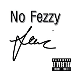 Steezi - No Fezzy (prod. by TORYONTHEBEAT)