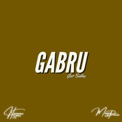Gabru - Gur Sidhu (Mix) | Harman Saini x Manjot Pannu