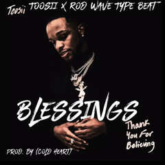 Toosii X Rod Wave Type Beat Blessings - Prod. by (Cold Heart)