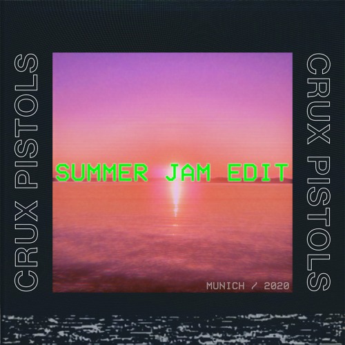 Stream Summer Jam (Pistols Edit) by Crux Pistols | Listen online for free  on SoundCloud