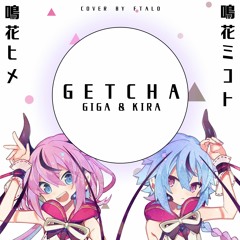 【 (鳴花ヒメ・ミコト)】Getcha【VOCALOIDカバー】