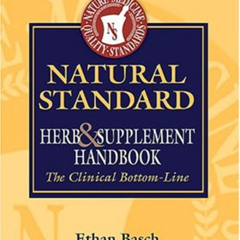 [ACCESS] PDF 📂 Natural Standard Herb and Supplement Handbook: The Clinical Bottom Li