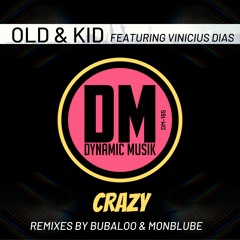 Old & Kid Feat. Vinicius Dias - Crazy (Original Mix)