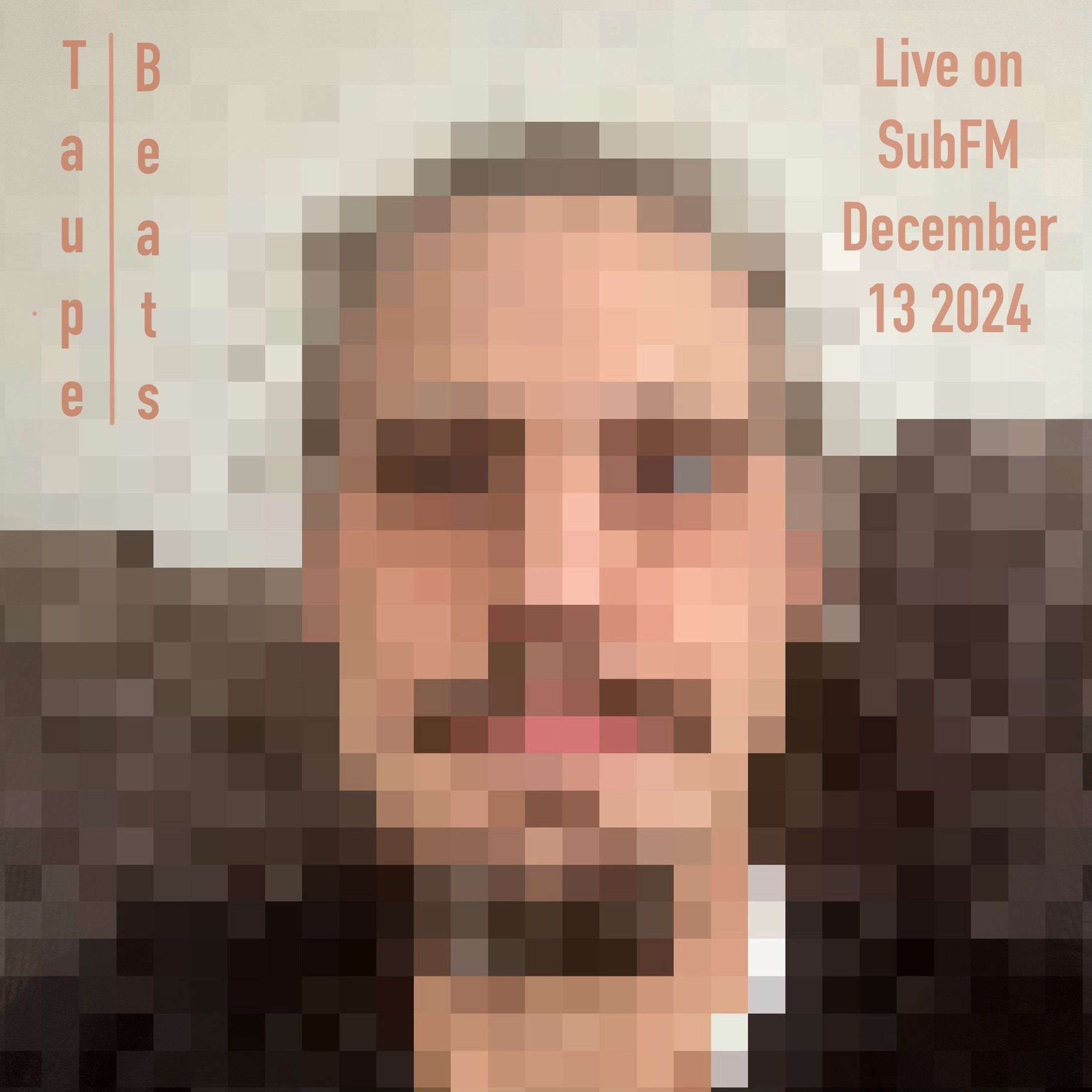Taupe Beats - 13 Dec 2024