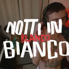 BLANCO - Notti In Bianco (Acoustic Version)