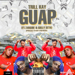 Guap(ft. Tangible & Gully Seth)[Prod. Thrvsher]