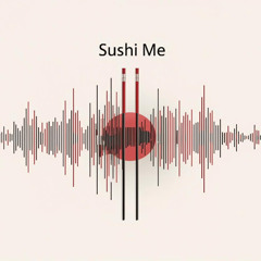 Sushi ME (Original Mix)