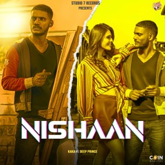 Nishaan By Kaka Ft. Deep Prince | Coin Digital | New Punjabi Songs 2021