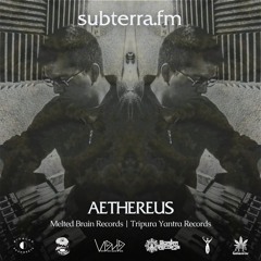 Ep. 29. Aethereus (Live Set) - subterra.fm