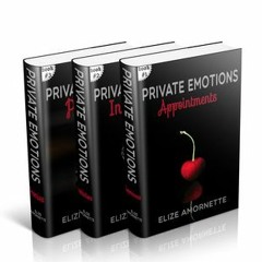 Read/Download The Private Emotions Trilogy Romance Novels BY : Elize Amornette
