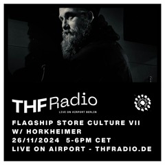 Flagship Store Culture VII w/ Horkheimer