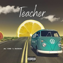 MC Vibe X DatBoiB - Teacher