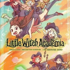 GET EBOOK EPUB KINDLE PDF Little Witch Academia, Vol. 3 (manga) by  Yoh Yoshinari,Kei