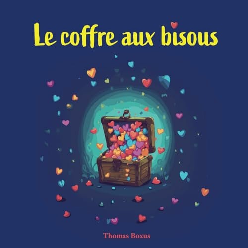 Le coffre aux bisous: Une aventure féérique au royaume des merveilles pour les enfants de 3 à 7ans (Les aventures de Louni) (French Edition) téléchargement epub - KHdYGcTs1q