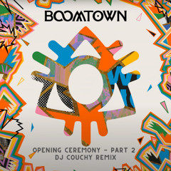 Boomtown Opening Ceremony - Part 2 (DJ Couchy Remix) (FREE DOWNLOAD)